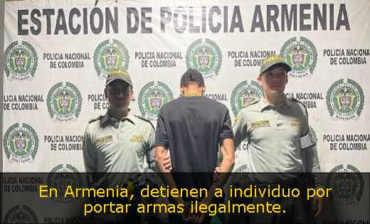 En Armenia, detienen a individuo por portar armas ilegalmente. 