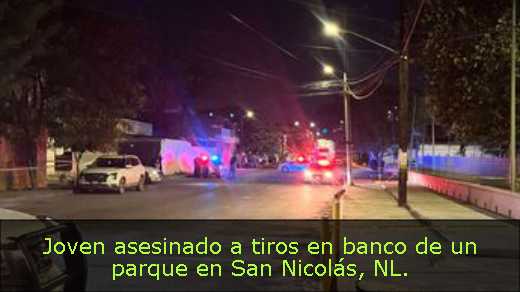 Joven asesinado a tiros en banco de un parque en San Nicolás, NL. 
