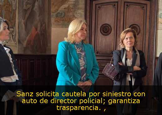 Sanz solicita cautela por siniestro con auto de director policial; garantiza trasparencia. 