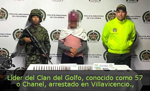 Líder del Clan del Golfo, conocido como 57 o Chanel, arrestado en Villavicencio