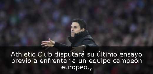 Athletic Club disputará su último ensayo previo a enfrentar a un equipo campeón europeo