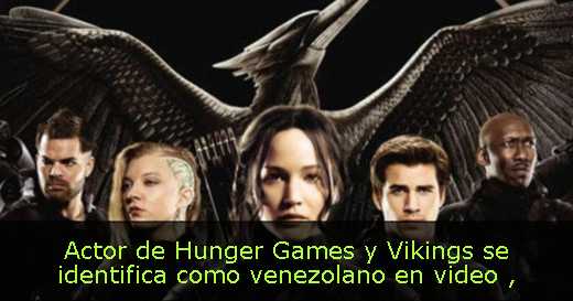 Actor de Hunger Games y Vikings se identifica como venezolano en video 