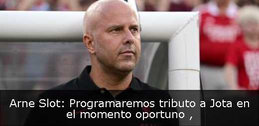 Arne Slot: Programaremos tributo a Jota en el momento oportuno 