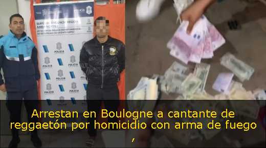 Arrestan en Boulogne a cantante de reggaetón por homicidio con arma de fuego 