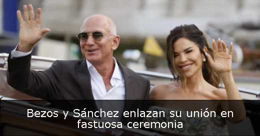 Bezos y Sánchez enlazan su unión en fastuosa ceremonia