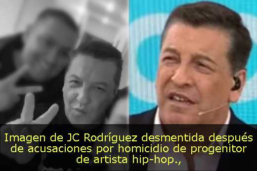 Imagen de JC Rodríguez desmentida después de acusaciones por homicidio de progenitor de artista hip-hop