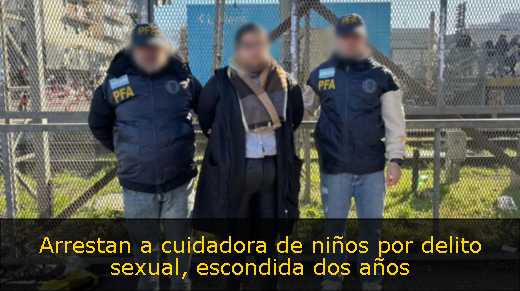 Arrestan a cuidadora de niños por delito sexual, escondida dos años 