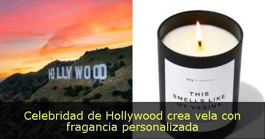 Celebridad de Hollywood crea vela con fragancia personalizada