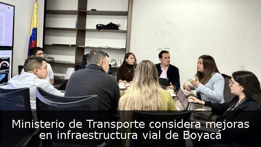 Ministerio de Transporte considera mejoras en infraestructura vial de Boyacá 