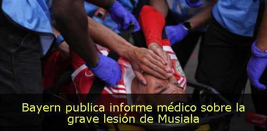 Bayern publica informe médico sobre la grave lesión de Musiala 