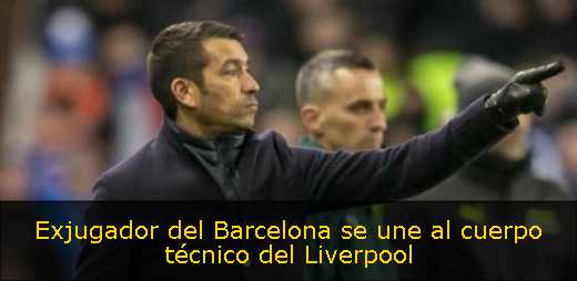 Exjugador del Barcelona se une al cuerpo técnico del Liverpool 