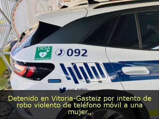 Detenido en Vitoria-Gasteiz por intento de robo violento de teléfono móvil a una mujer