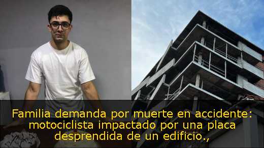 Familia demanda por muerte en accidente: motociclista impactado por una placa desprendida de un edificio