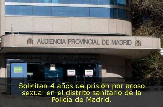 Solicitan 4 años de prisión por acoso sexual en el distrito sanitario de la Policía de Madrid