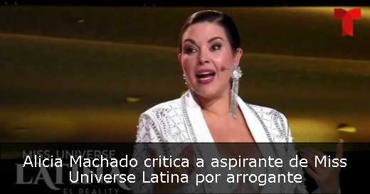 Alicia Machado critica a aspirante de Miss Universe Latina por arrogante 