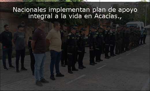 Nacionales implementan plan de apoyo integral a la vida en Acacías