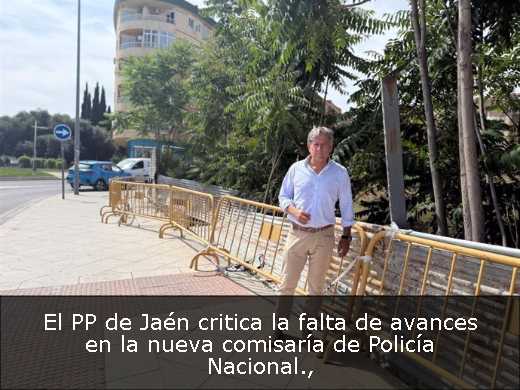 El PP de Jaén critica la falta de avances en la nueva comisaría de Policía Nacional