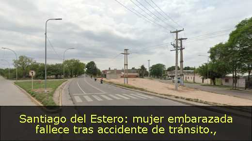 Santiago del Estero: mujer embarazada fallece tras accidente de tránsito