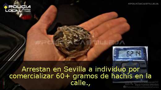 Arrestan en Sevilla a individuo por comercializar 60  gramos de hachís en la calle
