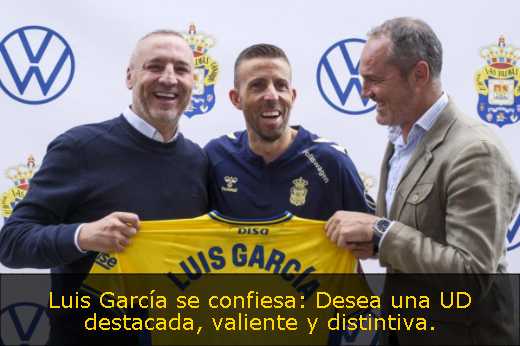 Luis García se confiesa: Desea una UD destacada, valiente y distintiva. 