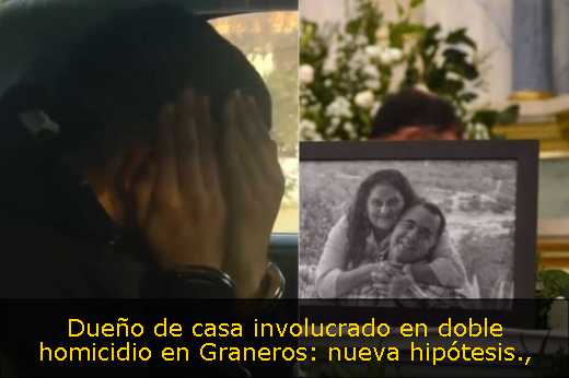 Dueño de casa involucrado en doble homicidio en Graneros: nueva hipótesis