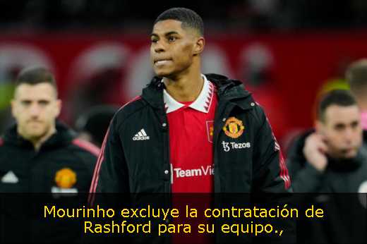Mourinho excluye la contratación de Rashford para su equipo