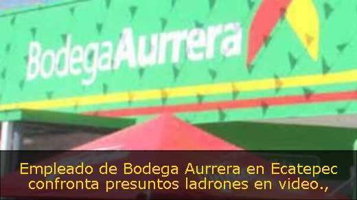 Empleado de Bodega Aurrera en Ecatepec confronta presuntos ladrones en video