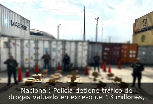 Nacional: Policía detiene tráfico de drogas valuado en exceso de 13 millones