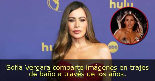 Sofia Vergara comparte imágenes en trajes de baño a través de los años