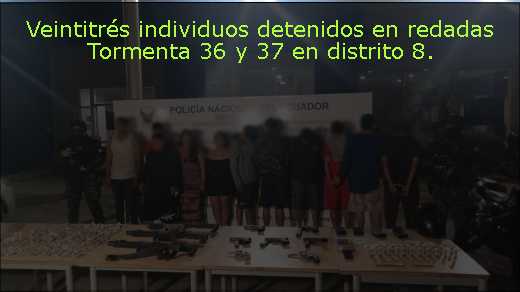 Veintitrés individuos detenidos en redadas Tormenta 36 y 37 en distrito 8