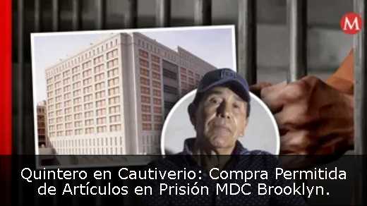 Quintero en Cautiverio: Compra Permitida de Artículos en Prisión MDC Brooklyn