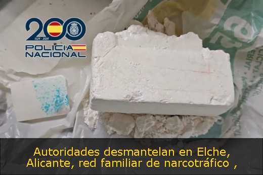 Autoridades desmantelan en Elche, Alicante, red familiar de narcotráfico 