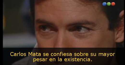 Carlos Mata se confiesa sobre su mayor pesar en la existencia. 