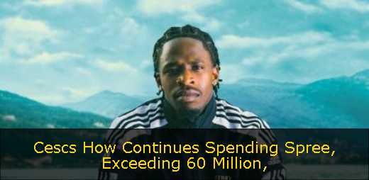 Cescs How Continues Spending Spree, Exceeding 60 Million