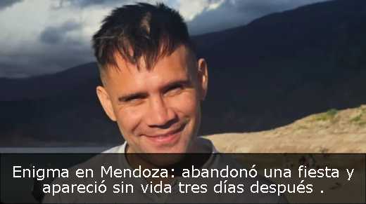 Enigma en Mendoza: abandonó una fiesta y apareció sin vida tres días después 