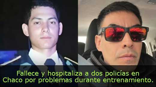 Fallece y hospitaliza a dos policías en Chaco por problemas durante entrenamiento
