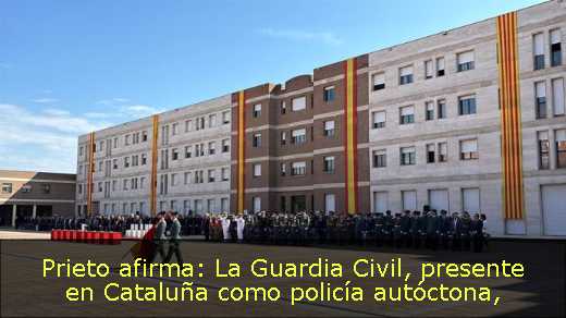 Prieto afirma: La Guardia Civil, presente en Cataluña como policía autóctona