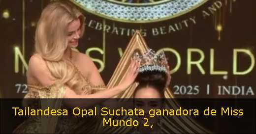 Tailandesa Opal Suchata ganadora de Miss Mundo 2