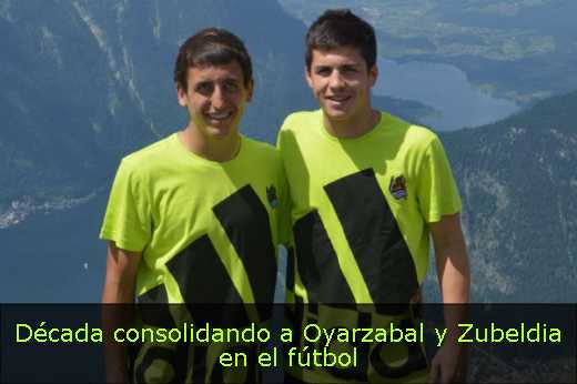 Década consolidando a Oyarzabal y Zubeldia en el fútbol