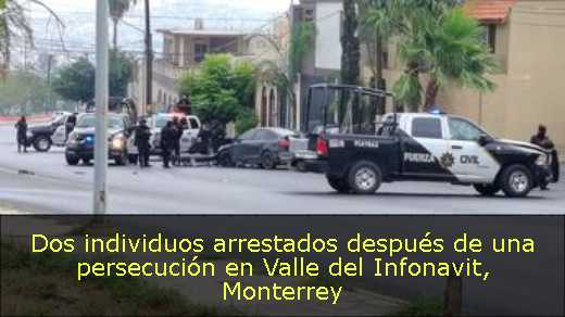 Dos individuos arrestados después de una persecución en Valle del Infonavit, Monterrey 