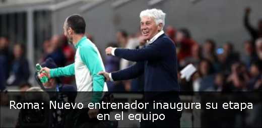 Roma: Nuevo entrenador inaugura su etapa en el equipo 