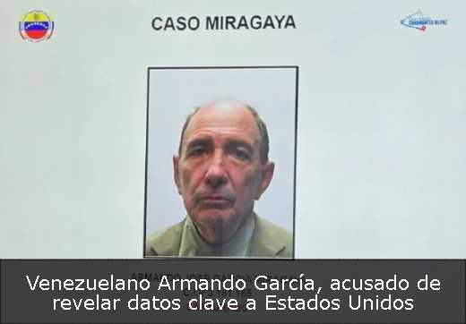 Venezuelano Armando García, acusado de revelar datos clave a Estados Unidos
