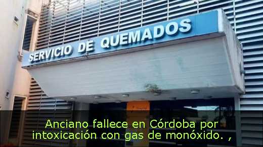 Anciano fallece en Córdoba por intoxicación con gas de monóxido. 