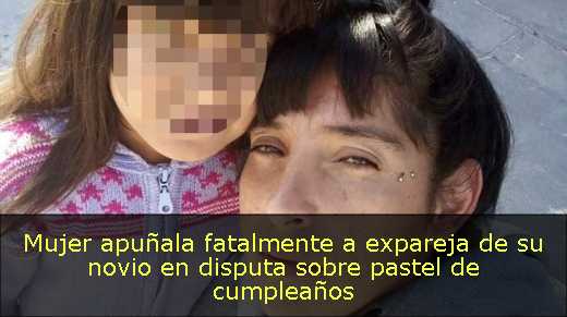 Mujer apuñala fatalmente a expareja de su novio en disputa sobre pastel de cumpleaños 