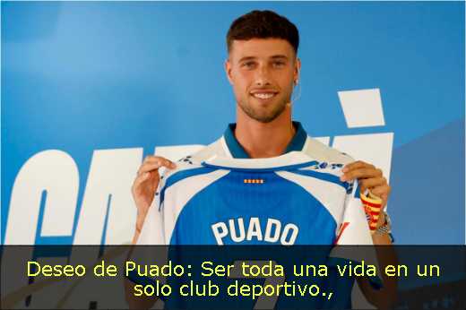 Deseo de Puado: Ser toda una vida en un solo club deportivo