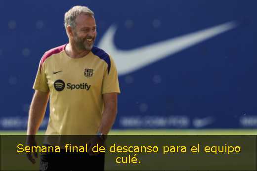 Semana final de descanso para el equipo culé. 