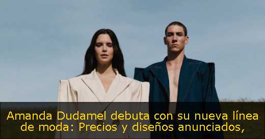 Amanda Dudamel debuta con su nueva línea de moda: Precios y diseños anunciados