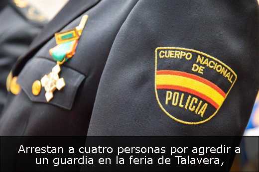 Arrestan a cuatro personas por agredir a un guardia en la feria de Talavera