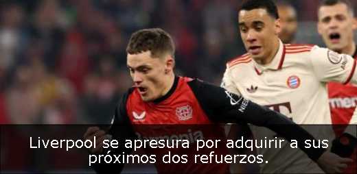 Liverpool se apresura por adquirir a sus próximos dos refuerzos. 