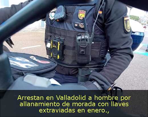 Arrestan en Valladolid a hombre por allanamiento de morada con llaves extraviadas en enero